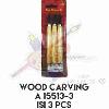 WOOD CARVING A15513 3 ISI 3pcs